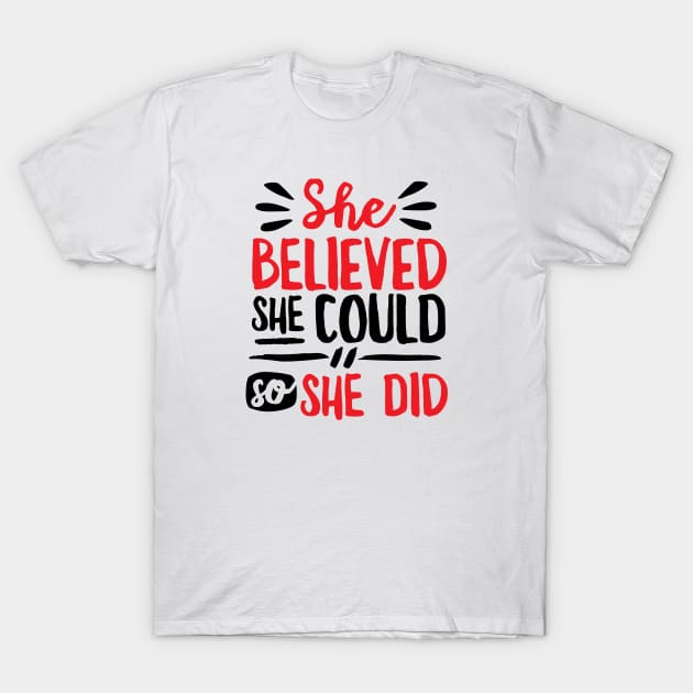 She Believed She Could So She Did T-Shirt by DetourShirts